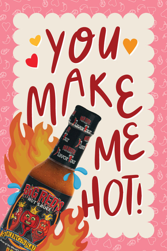 You Make Me Hot! - Valentines